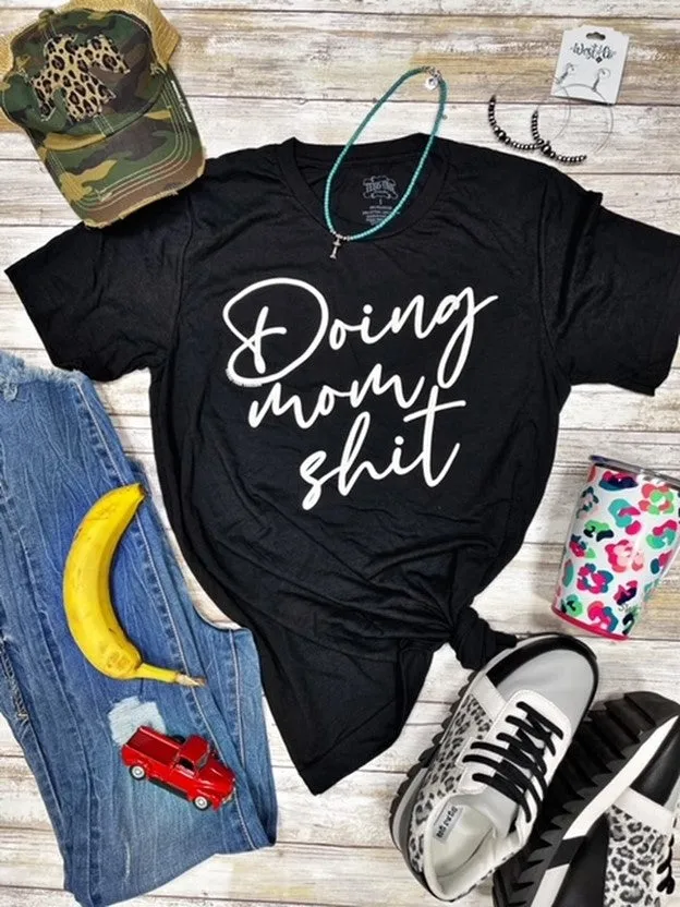 Doing Mom Shit Tee