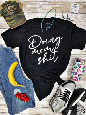Doing Mom Shit Tee