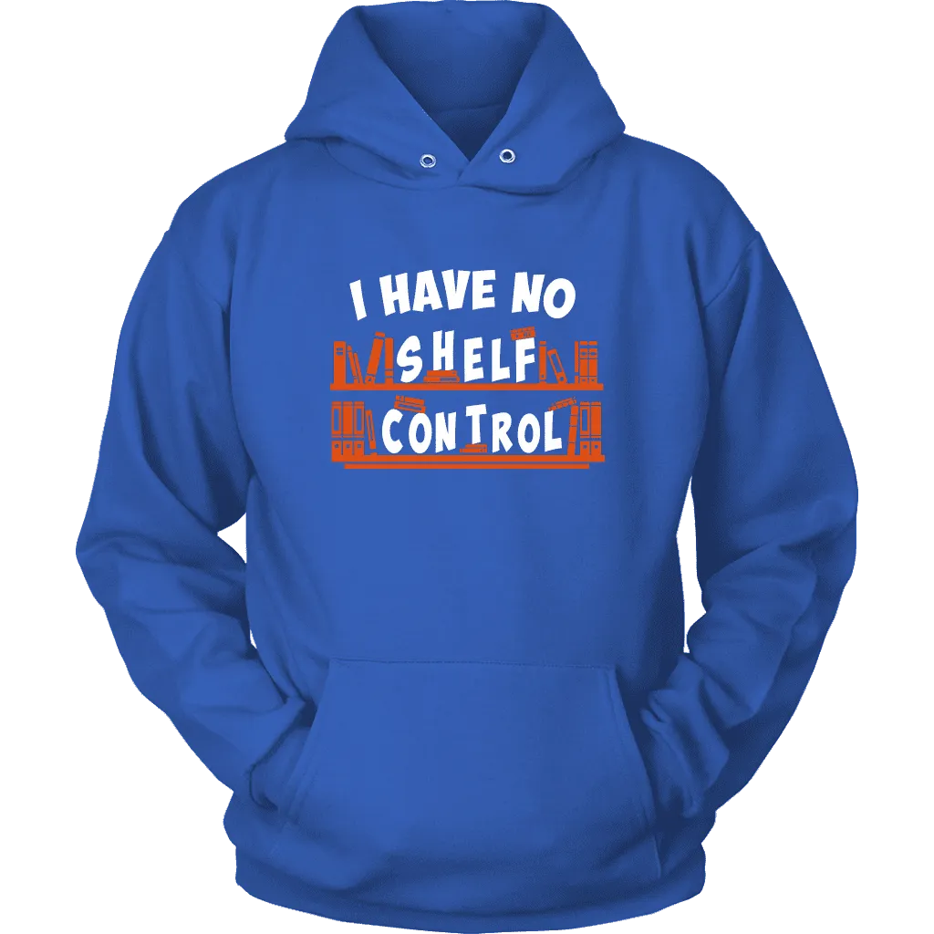 "I Have No Shelf Control" Hoodie