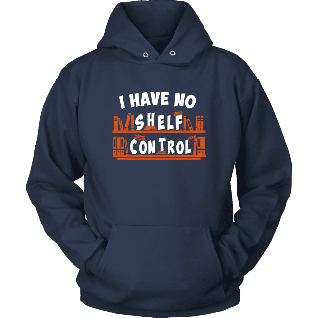 "I Have No Shelf Control" Hoodie