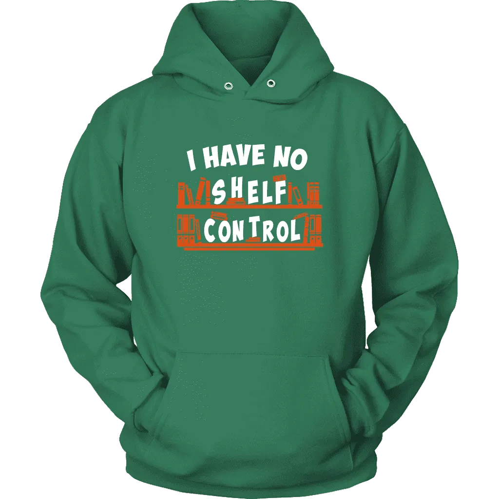 "I Have No Shelf Control" Hoodie