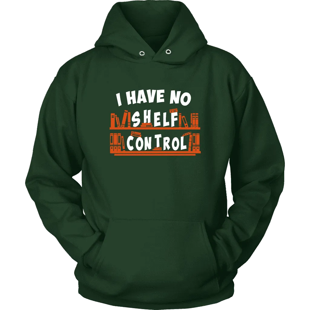 "I Have No Shelf Control" Hoodie