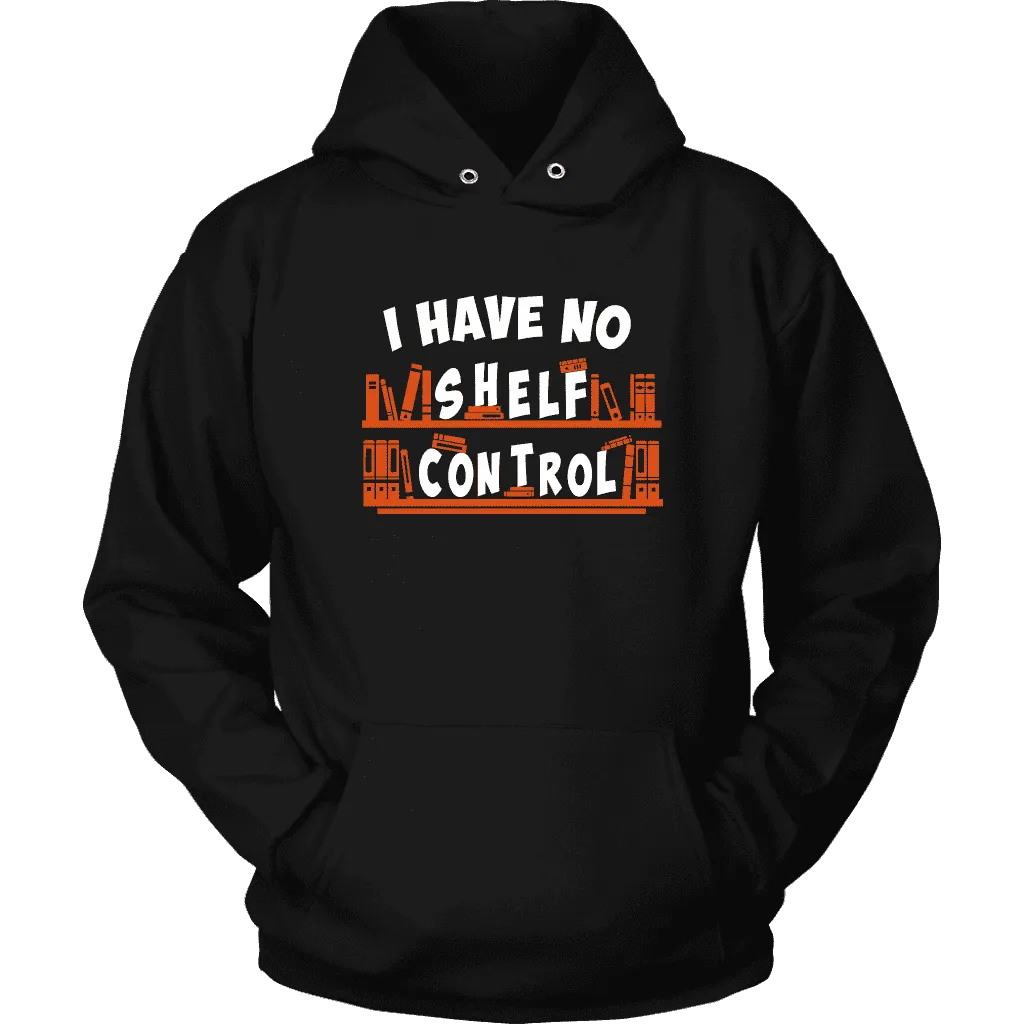 "I Have No Shelf Control" Hoodie